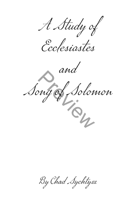 A Study of Ecclesiastes and Song of Solomon Workbook by Chad Sychtysz