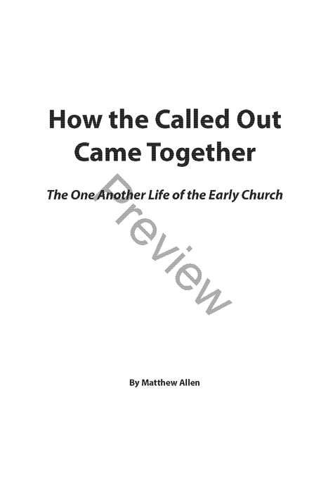 How the Called Out Came Together: The One Another Life of the Early Church by Matthew Allen