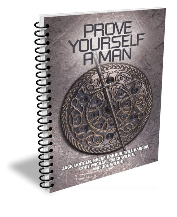Prove Yourself a Man - A Teen Guys Guide to Growing in Christ
