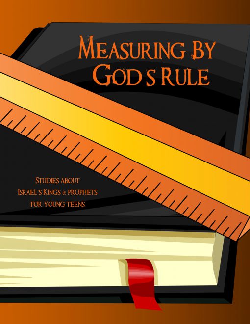 Measuring by God's Rule - Young Teen Student Workbook