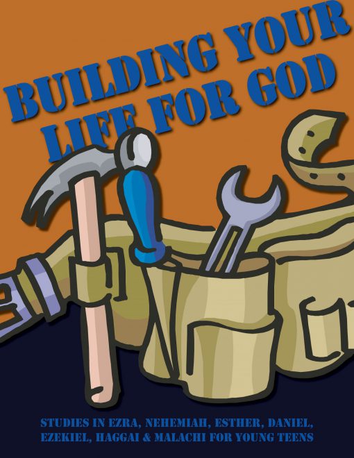 Building Your Life for God - Young Teen Student Workbook
