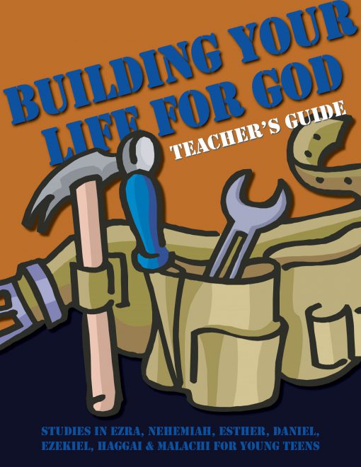 Building Your Life for God - Young Teen Teacher Guide