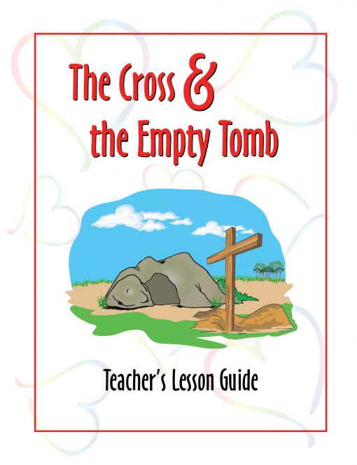 The Cross & the Empty Tomb - Teacher Guide