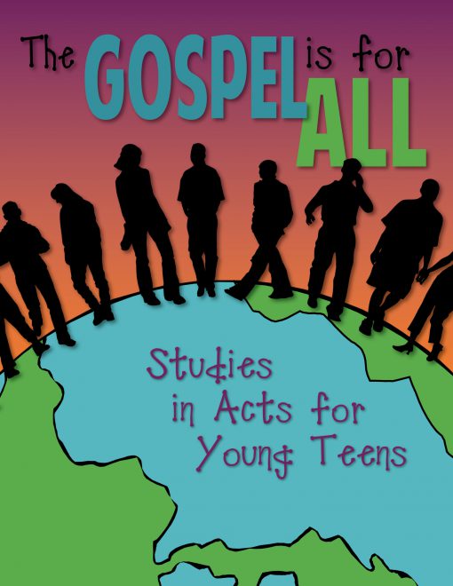 The Gospel Is for All – Young Teen Student Workbook