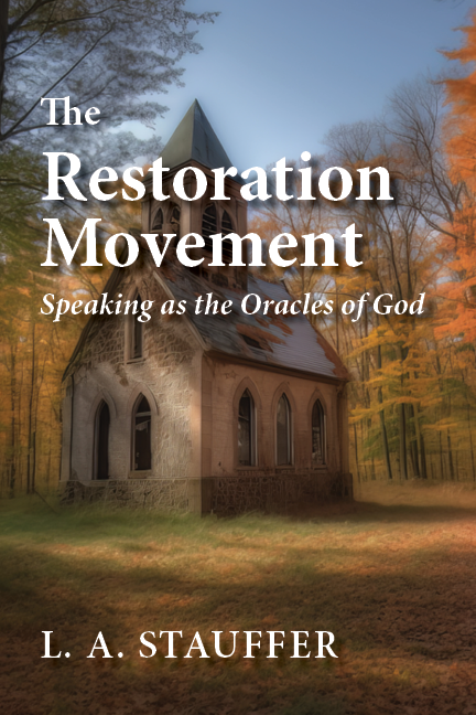The Restoration Movement: Speaking as the Oracles of God