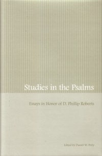 Studies in the Psalms - Essays in Honor of D. Phillip Roberts