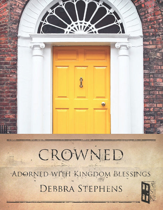 Crowned - Book 3 in the Ask, Seek, Knock (ASK) series