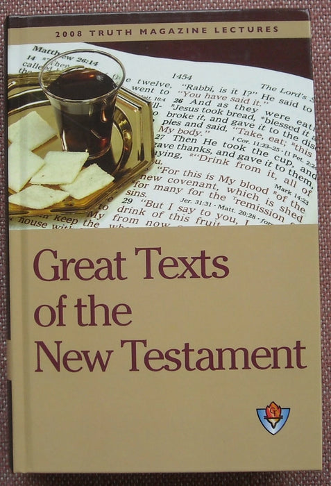Great Texts of the New Testament - 2008 Truth Magazine Lectures