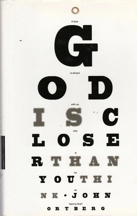 God is Closer Than You Think by John Ortberg