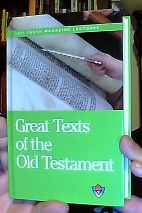 Great Texts of the Old Testament - 2007 Truth Magazine Lectures