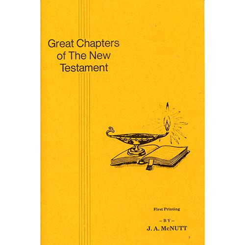 Great Chapters of the New Testament by J. A. McNutt