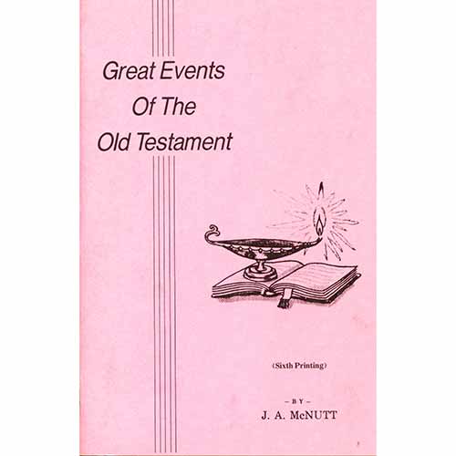 Great Events of the Old Testament by J. A. McNutt