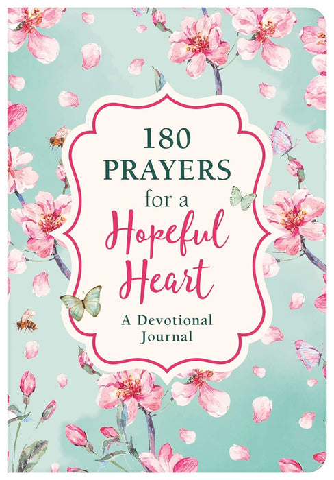 180 Prayers for a Hopeful Heart Devotional Journal