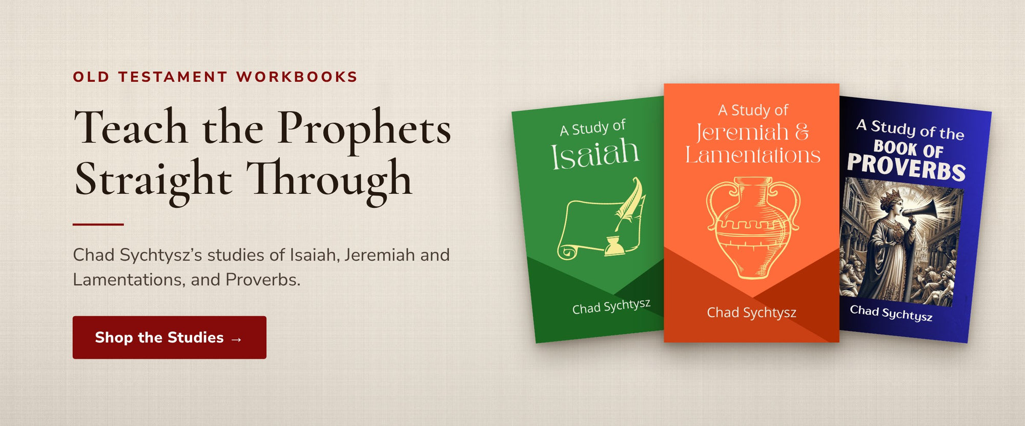 Chad Sychtysz studies of Isaiah, Jeremiah and Lamentations, and Proverbs