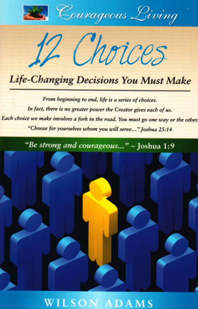 12 Choices: Essential Life Decisions You Must Make