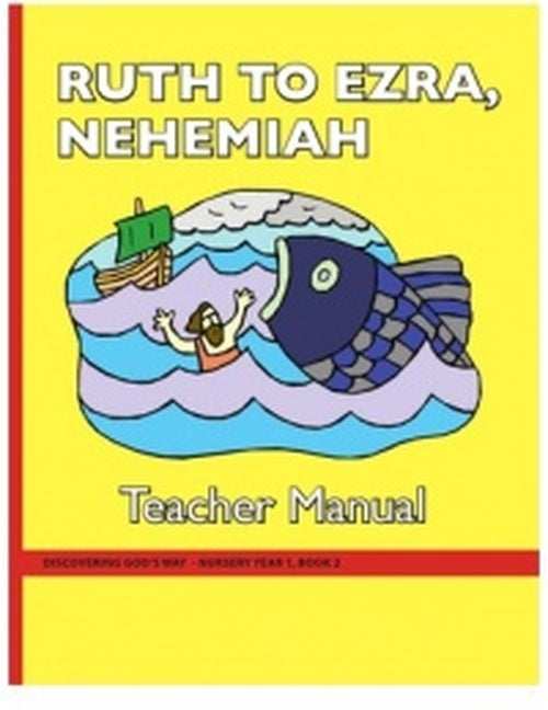 Discovering God's Way Nursery 1:2 Ruth-Nehemiah Teacher's Manual