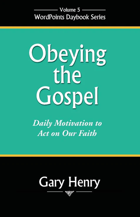 Obeying the Gospel: Daily Motivation to Act on our Faith