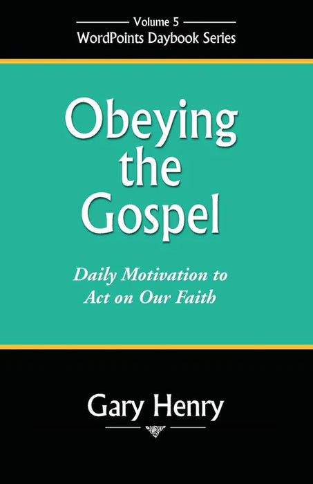 Obeying the Gospel: Daily Motivation to Act on our Faith