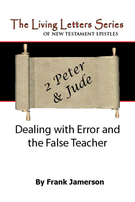 2 Peter and Jude:Dealing with Error and the False Teacher