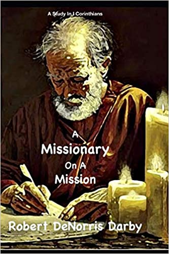 A Missionary on a Mission: A Study in 1 Corinthians