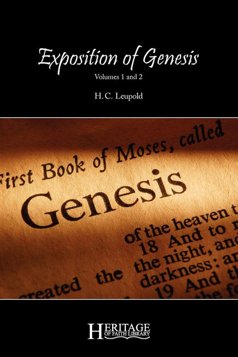 Exposition of Genesis (Vol. 1 & 2) by Dr. Herbert Carl Leupold (Heritage of Faith Library)