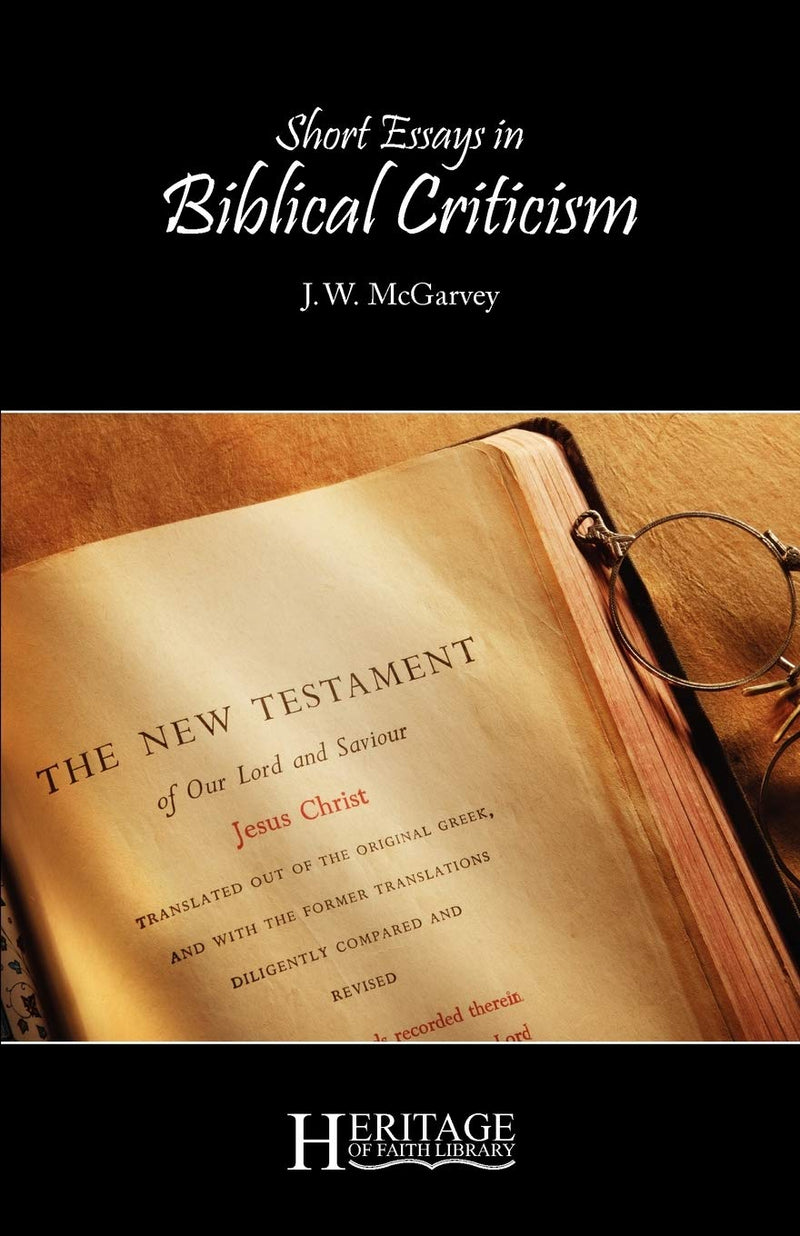 Short Essays in Biblical Criticism: J. W. McGarvey (Heritage of Faith Library)