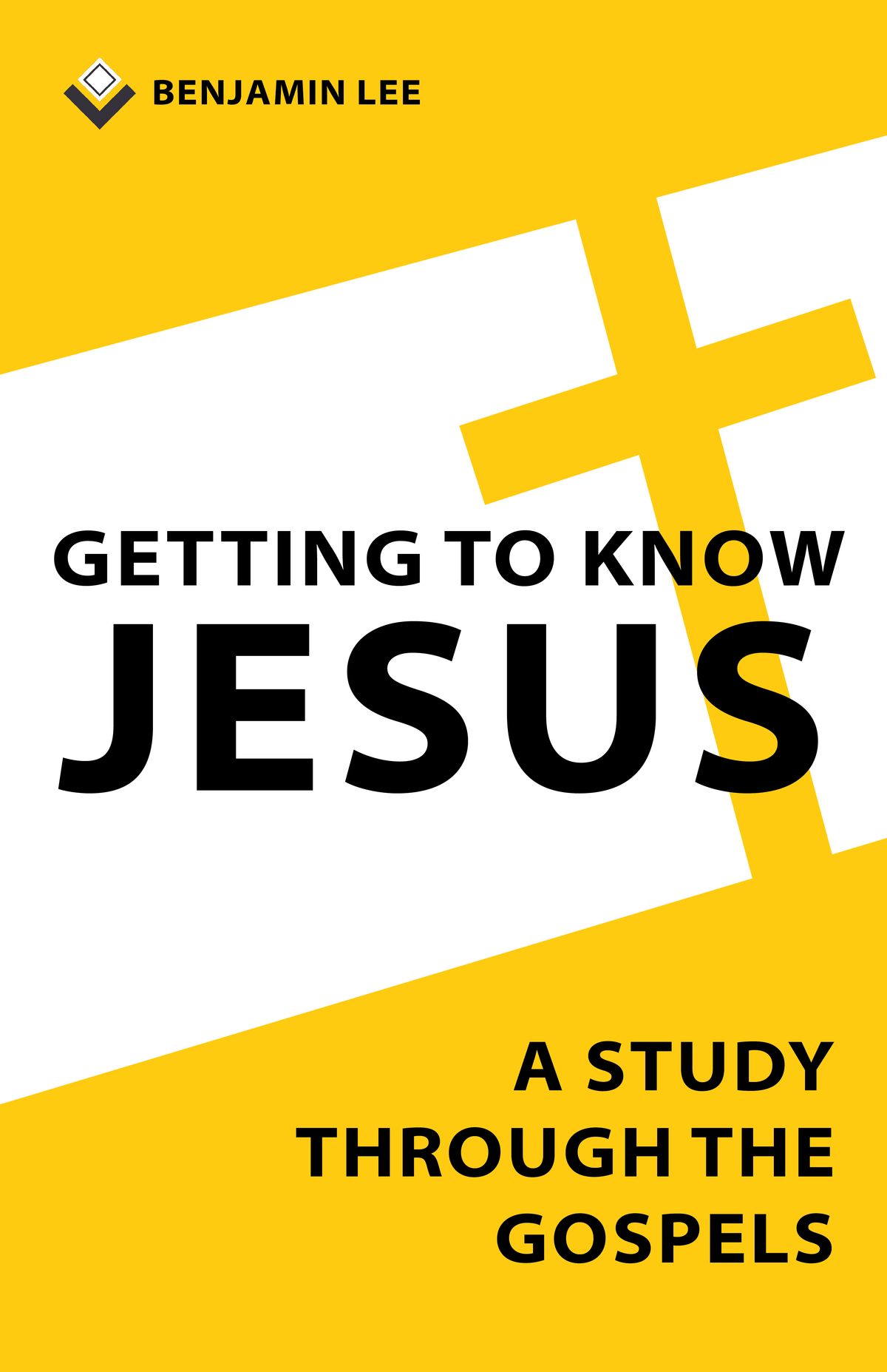 Getting To Know Jesus: A Study Through The Gospels