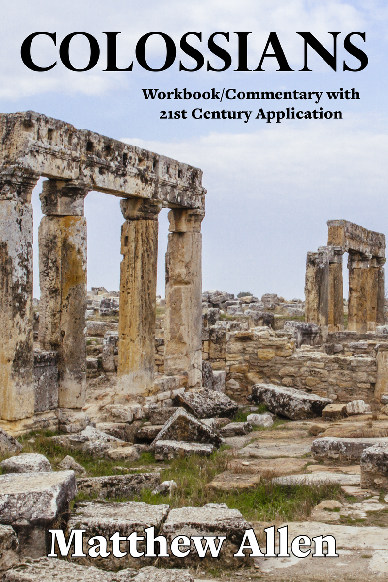 Colossians: Workbook/Commentary with 21st Century Application