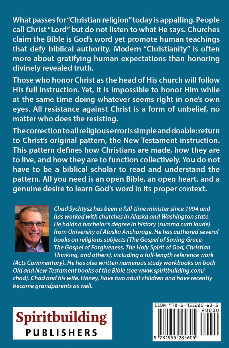 The New Testament Pattern: God's Blueprint for Christians and Their Churches