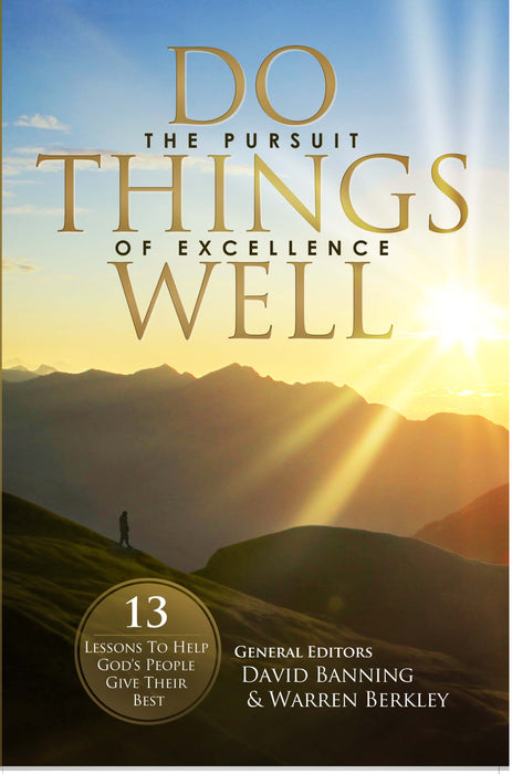 Do Things Well: The Pursuit of Excellence (Book)
