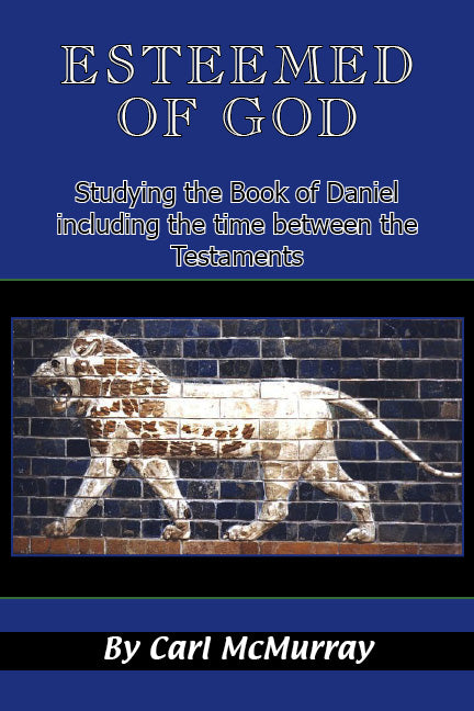 Esteemed of God: Studying the Book of Daniel and the Time Between the Testaments