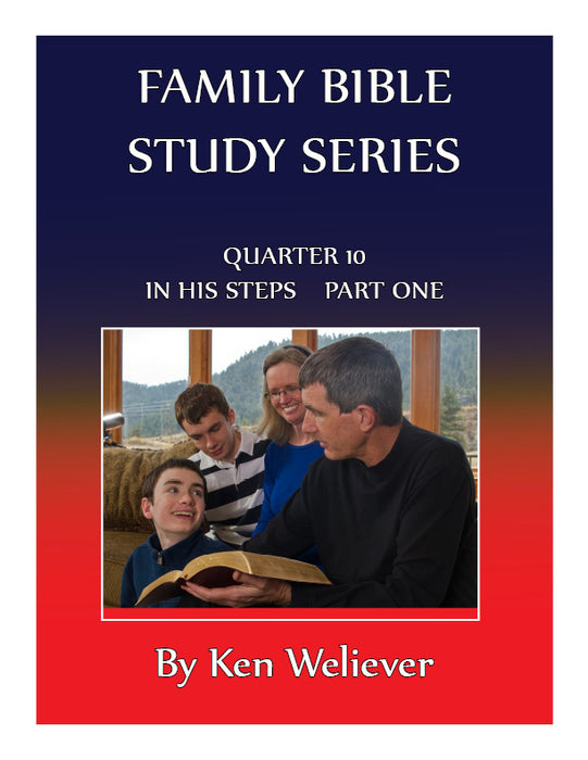 Family Bible Study Series: Quarter 10 - In His Steps, Part 1
