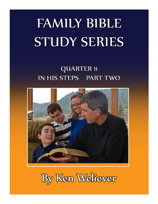 Family Bible Study Series: Quarter 11 - In His Steps Part 2
