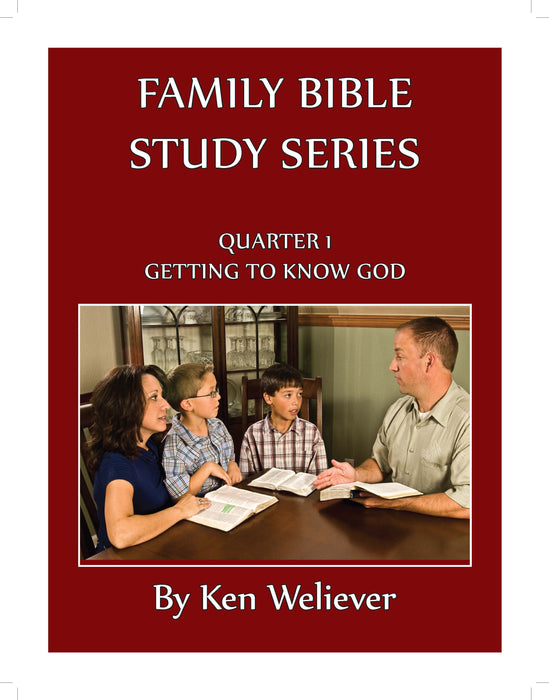 Family Bible Study Series: Quarter 01 - Getting to Know God