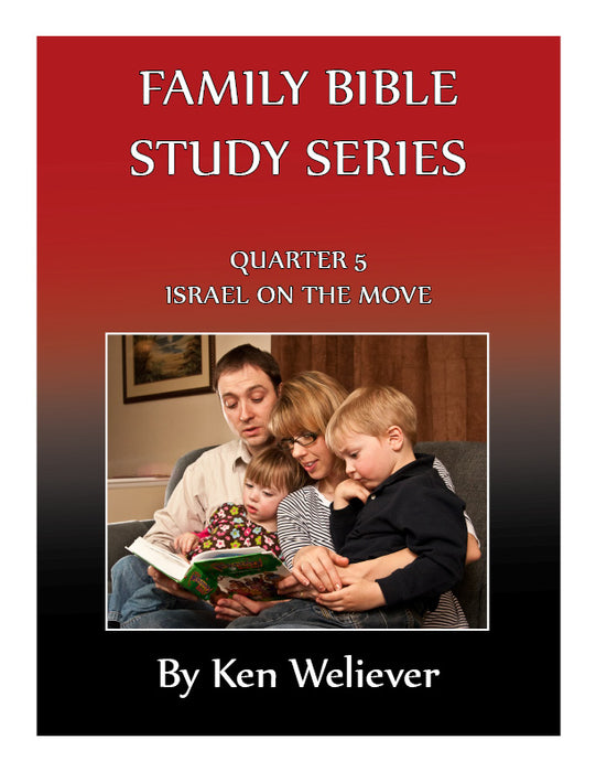 Family Bible Study Series: Quarter 05 - Israel on the Move