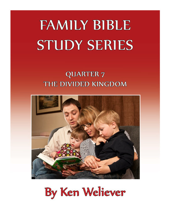 Family Bible Study Series: Quarter 07 - The Divided Kingdom