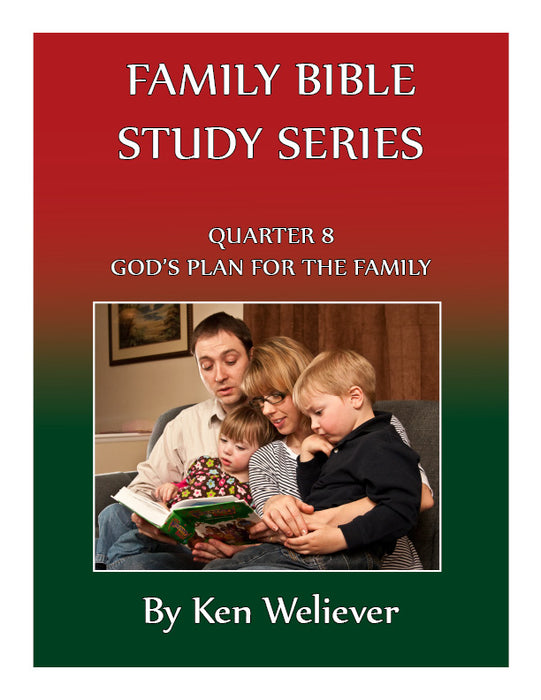 Family Bible Study Series: Quarter 08 - God's Plan for the Family