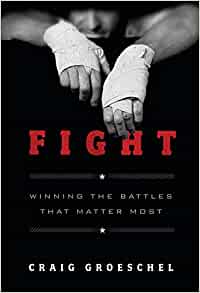 Fight - Winning the Battles that Matter Most