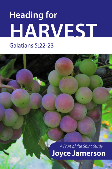 Heading for Harvest: A Fruit of the Spirit Study