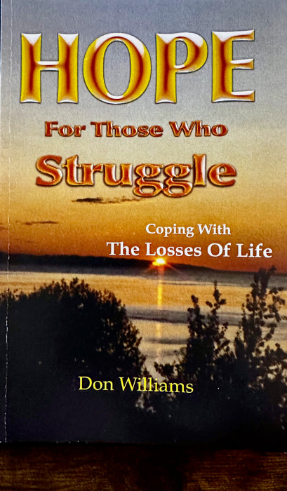Hope For Those who Struggle: Coping with the Losses of Life