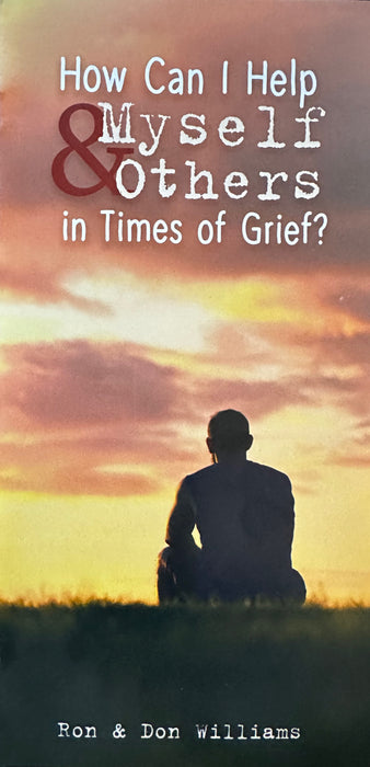 How Can I Help Myself and Others in Times of Grief?