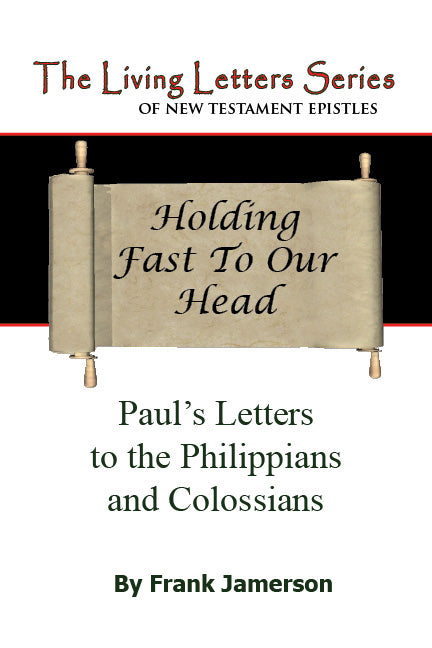 Philippians & Colossians: Holding Fast to our Head