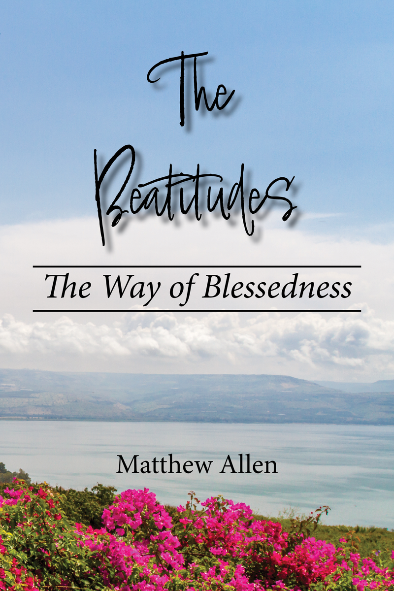 The Beatitudes: The Way of Blessedness