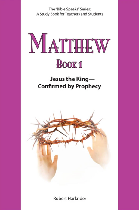 Matthew: Book 1 - Jesus the King - Confirmed by Prophecy