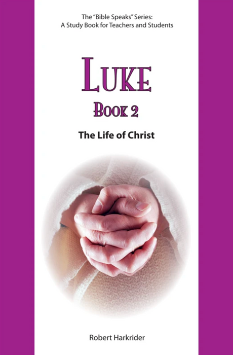 Luke: Book 2 - The Life of Christ