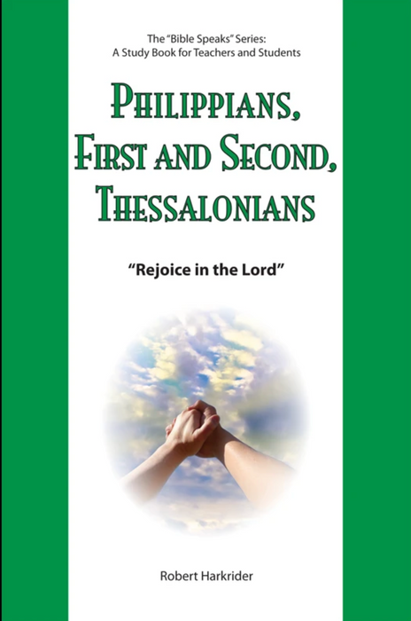 Philippians, 1 & 2 Thessalonians: Rejoice in the Lord