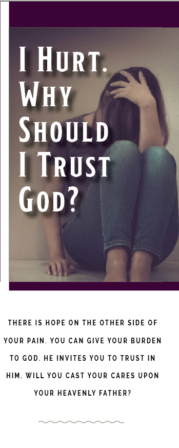 I Hurt. Why Should I Trust God?