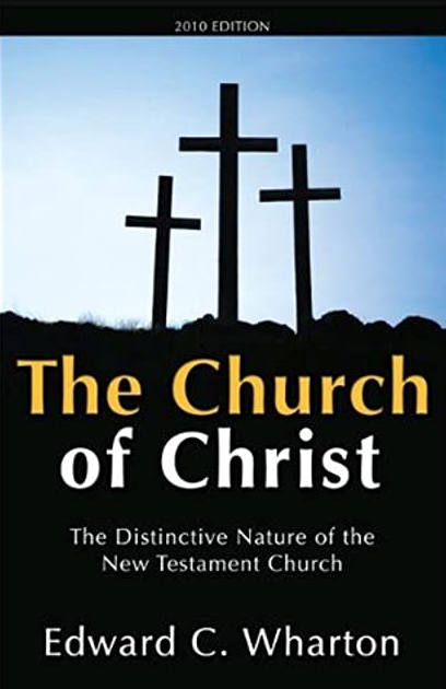 The Church of Christ: The Distinctive Nature of the New Testament Church