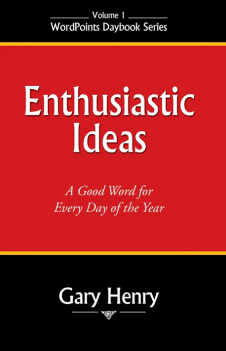 Enthusiastic Ideas: WordPoints Daybook Series, Volume 1