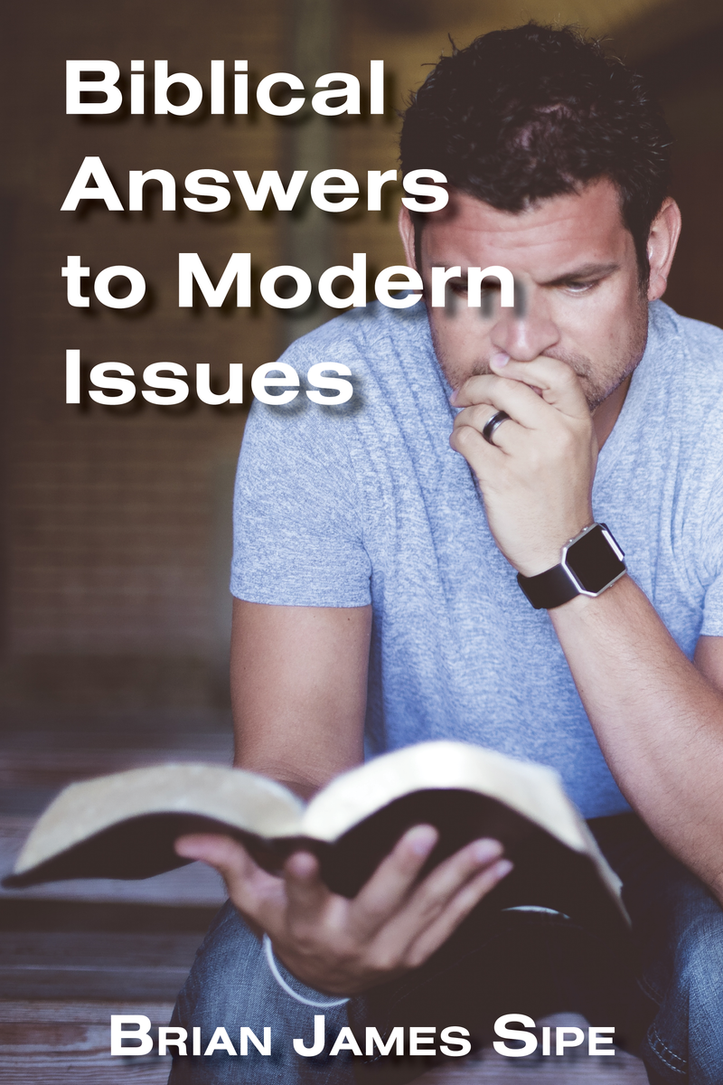 Biblical Answers to Modern Issues